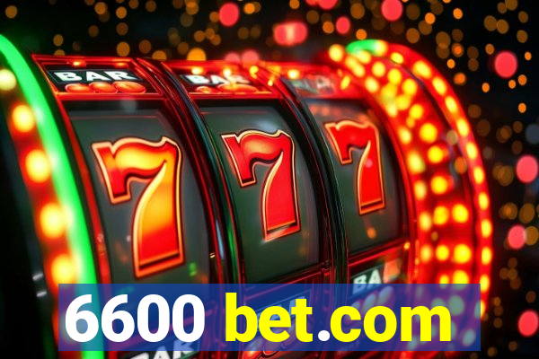 6600 bet.com